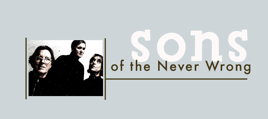 sons of the never wrong